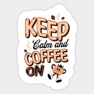 Keep calm and coffee on Sticker